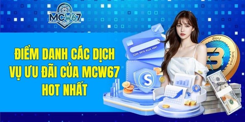 MCW67 41 Danh sách các chương trình ưu đãi nổi bật từ MCW67